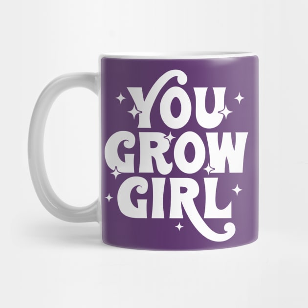 You grow girl by Tees by Ginger